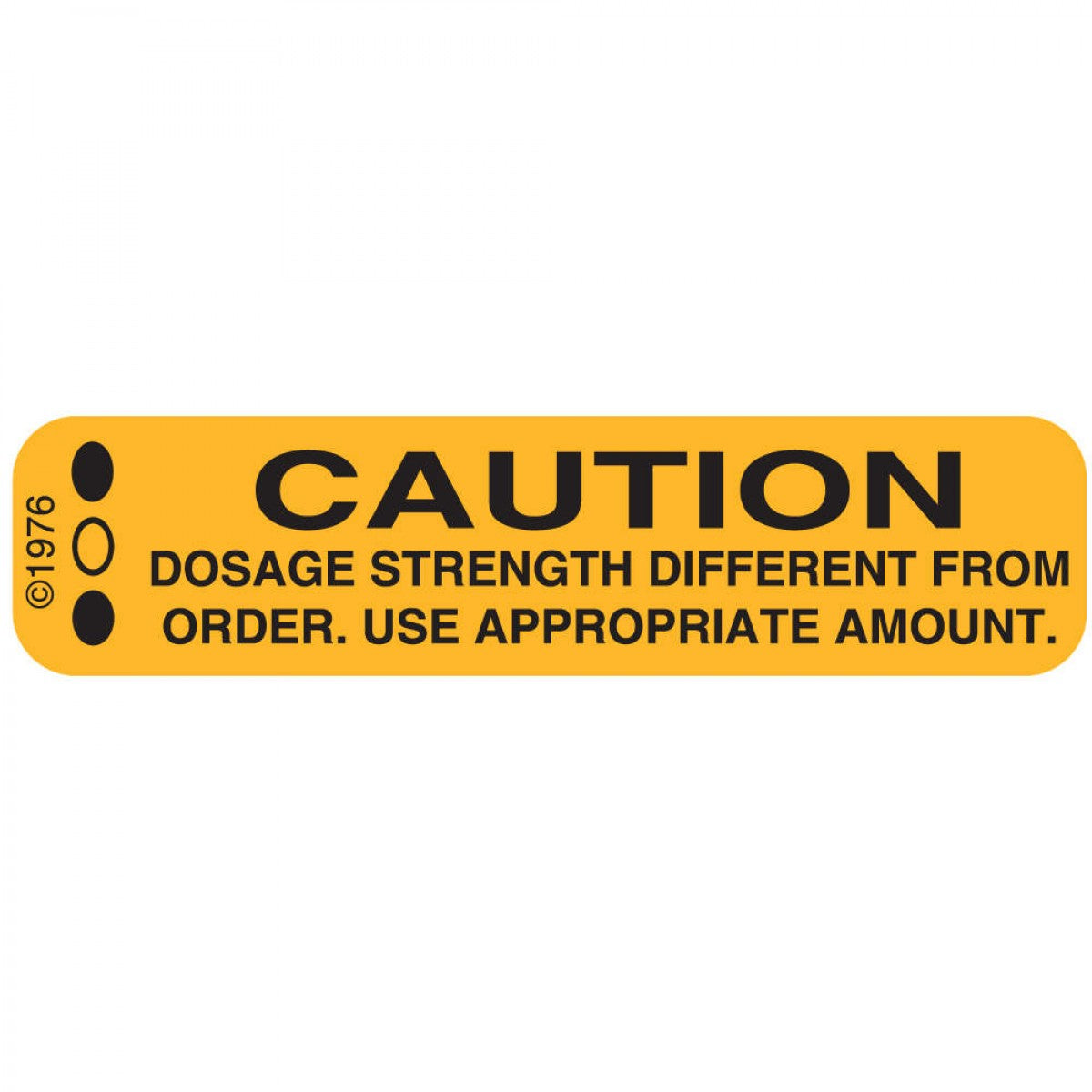Communication Label (Paper, Permanent) Caution Dose 1 9/16
