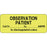 Label Paper Removable Observation Patient 2 1"/2" X 1 Fl. Yellow 1000 Per Roll