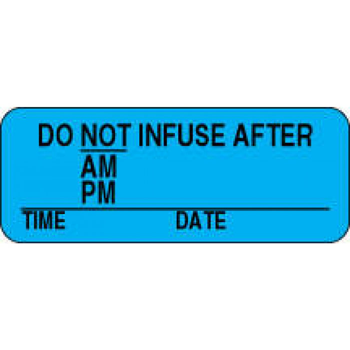 Label Paper Permanent Do Not Infuse After Am 2 1/4" X 7/8" Blue 1000 Per Roll