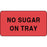 Label Paper Permanent No Sugar On Tray 1 5/8" X 7/8" Fl. Red 1000 Per Roll