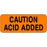 Label Paper Permanent Caution Acid Added 2 1/4" X 7/8" Fl. Orange 1000 Per Roll