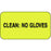 Label Paper Permanent Clean: No Gloves 1 5/8" X 7/8" Fl. Yellow 1000 Per Roll