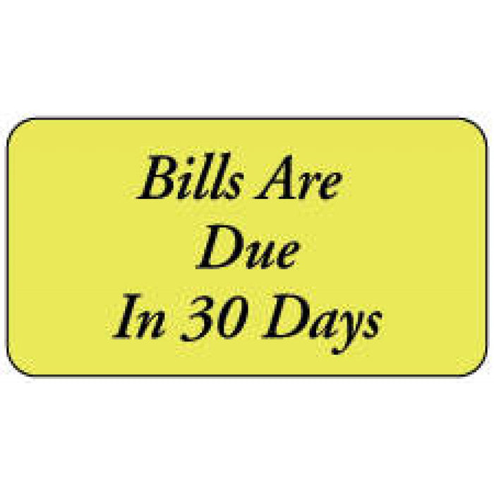 Label Paper Permanent Bills Are Due In 30 1 5/8" X 7/8" Fl. Yellow 1000 Per Roll