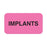 Label Paper Permanent Implants 1 5/8" X 7/8" Fl. Pink 1000 Per Roll