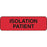 Label Paper Permanent Isolation Patient 1 1/4" X 3/8" Fl. Red 1000 Per Roll