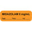 Anesthesia Label With Date, Time, And Initial Paper Permanent "Midazolam 5 Mg/Ml" Core 1.5" X 0.5" Orange 1000 Per Roll