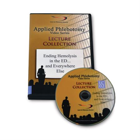 Applied Phlebotomy Lecture Collection 2: Ending Hemolysis in the EDand Everywhere Else