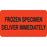 Frozen Specimen Communication Labels Frozen Speciman Deliver Immediately" - FL Red - 2.25"W x 0.88"H