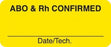 MarketLab Blood Bank Labels - LABEL, ABO / RH CONFIRMED, YELLOW - 0339