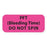 MarketLab Heme / Coag Labels - LABEL, PFT(BLEEDING TIME)DO NOT SPIN, PINK - 0593