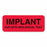 MarketLab Implant Label - LABEL, IMPLANT RUN W/BIOLOGICAL TEST, RED - 14914