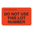 MarketLab Lot Signal Label - LABEL, DO NOT USE, FLOURESCENT ORANGE - 8030