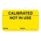 MarketLab Calibration Label - LABEL, CALIBRATED, NOT IN USE, YELLOW - 9107