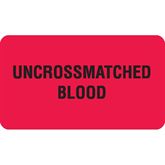 Blood Bank Labels UNCROSSMATCHED BLOOD" - Red with black text - 1.75"W x 1"H