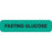 Glucose Tolerance Testing Labels FASTING GLUCOSE" - Green with black text - 1.625"W x 0.375"H