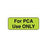 Pharmacy Communication Labels PCA Use Only" - Chartuse - 2.25"W x 0.875"H