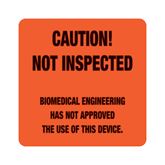 Biomedical Engineering Dept Labels Caution Not Inspected" - FL Red - 2.5"W x 2.5"H