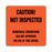 Biomedical Engineering Dept Labels Caution Not Inspected" - FL Red - 2.5"W x 2.5"H