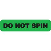 Do Not Spin DO NOT SPIN" - Green with black text - 1.625"W x 0.375"H