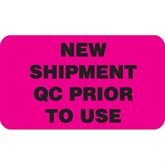 Reagent Labels NEW SHIPMENT QC PRIOR TO USE" - Fluorescent pink with black text - 1.75"W x 1"H