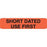 Reagent Labels SHORT DATED USE FIRST" - Orange with black text - 1.625"W x 0.375"H