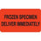 Frozen Specimen Communication FROZEN SPECIMEN DELIVER IMMEDIATELY" - Orange with black text - 1.75"W x 1"H