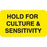 Urine Collection Labels HOLD FOR CULTURE AND SENSITIVITY" - Yellow with black text - 1.75"W x 1"H