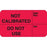 Calibration Labels NOT CALIBRATED DO NOT USE" - Red with black text - 1.75"W x 1"H