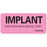 Label Paper Removable Implant Run With 1" Core 2 1/4" X 1 Fl. Pink 420 Per Roll