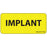 Label Paper Permanent Implant 1" Core 2 1/4" X 1 Yellow 420 Per Roll