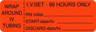 Centurion Centurion Nursing IV Tubing Labels - Fluorescent Red Wraparound IV Set 96 Hours Only Label - NL2794FR