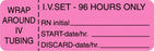 Centurion Centurion Nursing IV Tubing Labels - Fluorescent Pink Wraparound IV Set 96 Hours Only Label - NL2794