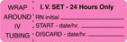 Centurion Centurion Nursing IV Tubing Labels - Fluorescent Pink Wraparound IV Set 24 Hours Only Label - NL87