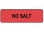 PDC Healthcare FormalinPermanent Warning Label - "No Salt" Label, Fluorescent Red, 3/8" x 1-1/4" - 59705412