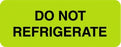 Centurion Centurion Pharmacy Auxiliary Labels - Fluorescent Green Wraparound Do Not Refrigerate Label - PHL428A