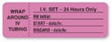 United Ad Label Co IV Set - 24 Hours Only Labels - "I. V. Set 24 Hours Only" Label, Fluorescent Pink - IV404