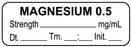 Medical Use Labels - Anesthesia Label, Magnesium 0.5 mg/mL Date Time Initial, 1-1/2" x 1/2"