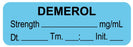 Medical Use Labels - Anesthesia Label, Demerol mg/mL, Date Time Initial, 1-1/2" x 1/2"