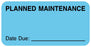 Medical Use Labels - Planned Maintenance Label, 2" x 1"