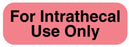 Medical Use Labels - FOR INTRATHECAL USE, 1-1/2" x 1/2"