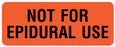 Medical Use Labels - NOT FOR EPIDURAL USE, 2-1/4" x 7/8"