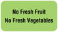 Medical Use Labels - NO FRESH FRUIT NO FRESH VEG..., Nutrition Communication Labels, 1-5/8" x 7/8"