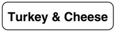 Medical Use Labels - TURKEY & CHEESE, Food Identification Labels, 1-1/4" x 5/16"