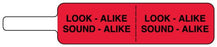 Medical Use Labels - LOOK ALIKE SOUND ALIKE Flag, 3-7/8" x 3/4"