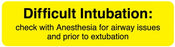 Medical Use Labels - DIFFICULT INTUBATION, Respiratory Care Label, 4" x 1"