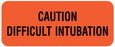 Medical Use Labels - DIFFICULT INTUBATION, Respiratory Care Label, 2-1/4" x 7/8"