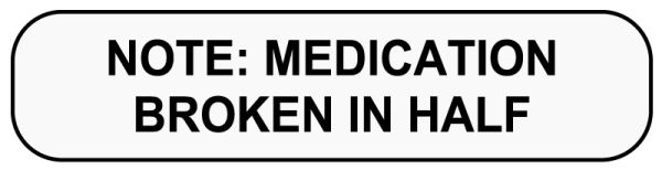 Medical Use Labels - MEDICATION BROKEN IN HALF, Medication Instruction Label, 1-5/8" x 3/8"