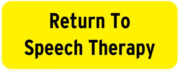 Medical Use Labels - RETURN TO SPEECH THERAPY