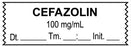 Medical Use Labels - Anesthesia Tape, Cefazolin 100 mg/mL, Date Time Initial, 1-1/2" x 1/2"