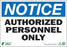 Zing Enterprises LLC Notice Authorized Personnel Only Signs - SIGN, NOTICE AUTHORIZED PERSONNEL, 7X10 AL - 1130A